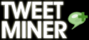 Tweet Miner TweetMiner.net - Easy As 1, 2, 3